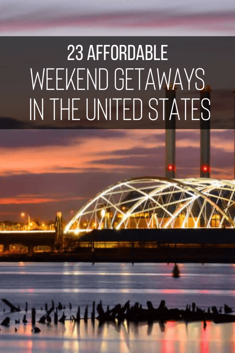 23 Affordable Weekend Getaways in the United States