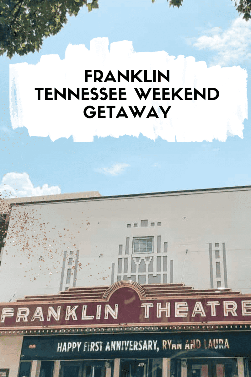 Franklin, Tennessee Weekend Getaway 9 Franklin Tennessee Weekend Getaway
