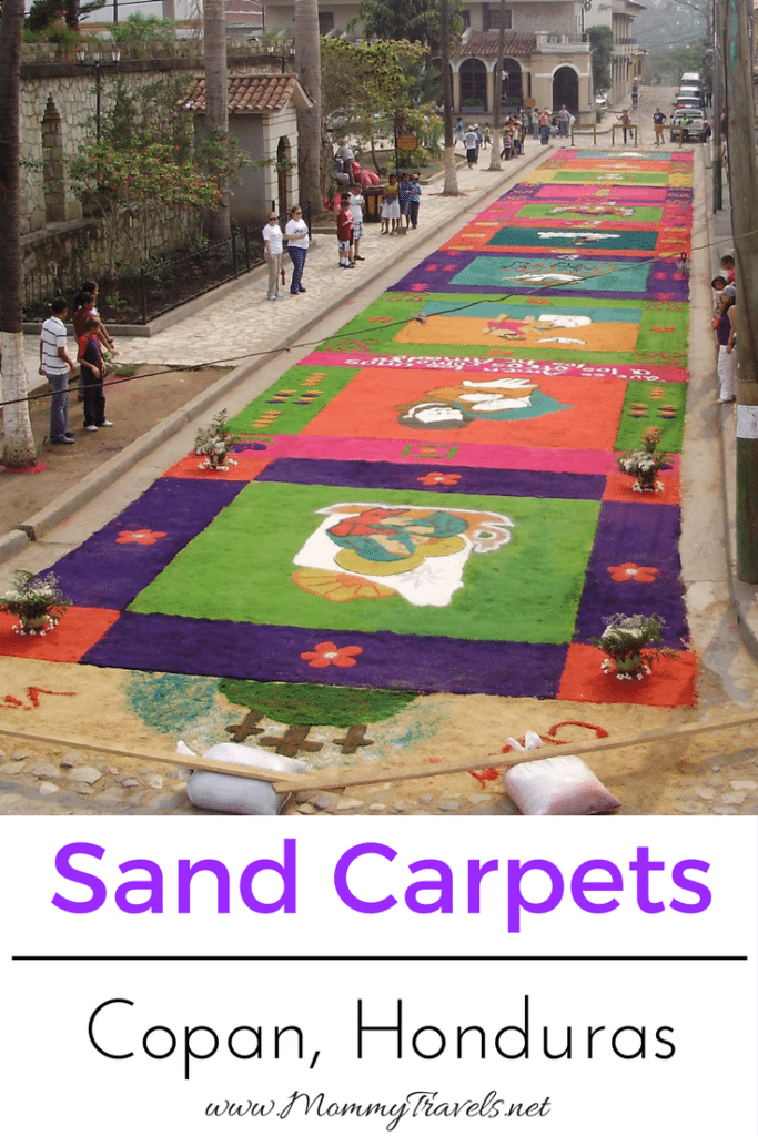 The Sand Carpets in Copan, Honduras are a must see at some point in a lifetime.